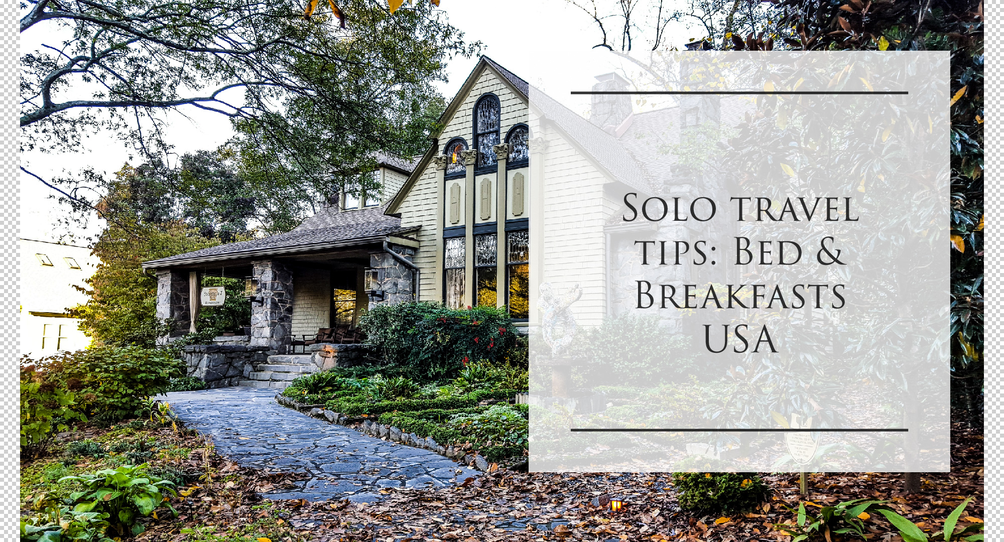 solo travel tips bed and breakfast usa